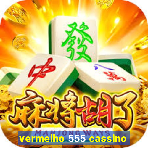 vermelho 555 cassino